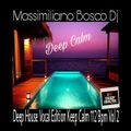 Deep House Vocal Edition Keep Calm Vol.2-Massimiliano Bosco Dj (Re-Edit 2021)