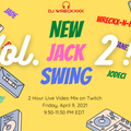 New Jack Swing Vol. 2 - Recorded Live on Twitch April 9, 2021