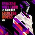 Remixed with Love by Dave Lee /Selected Works/ 2021