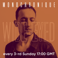 Monochronique - Wide-eyed 137 (15 May 2022) on TM Radio