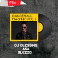 DANCEHALL MASHUP VOL 1 - DJ BLEZZO [ BEST OF THE BEST REMIXES ] DJ BLESSING - HOMEBOYZ RADIO