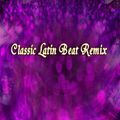 Classic Latin Beat Remix
