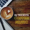 DJ Tricksta - Coffee Music