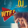 THE WTF! SHOW (DJ SHONUFF)