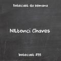 Botecast #55 Niltonci Chaves