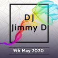 DJ Jimmy D - 9th May 2020