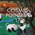 Cosmic delights podcast - 17 Cosmic Sid