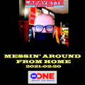 202-02-20 Messin' Around From Home For Be One Radio