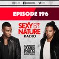 SEXY BY NATURE RADIO 196 -- BY SUNNERY JAMES & RYAN MARCIANO