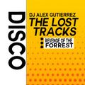 Disco : The Lost Tracks ( Revenge of the Forrest ) DJ Alex Gutierrez