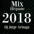 Dj Jorge Arizaga - Mix Hispano (Junio 2018)
