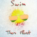 Swim, Then Float