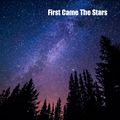 First came the Stars