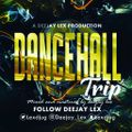 DJ LEX - DANCEHALL TRIP