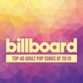 Billboard Top 40 Adult Pop Songs of 2019