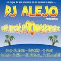 ULTIMATED MEGAMIX 90'S  Mixed By DJ Alejo