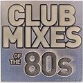 Club Mixes 80's