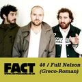 FACT Mix 40: Full Nelson (Greco-Roman)
