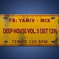 DJ Yaniv Ram - Deep House Vol.5 (SET129), Tempo 120 BPM
