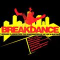 Breakdance - Breakin' Classics From The Grandmasters Of Hip Hop & Electro