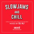 DJ AJ - Slow Jams and Chill