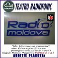 Teatru radiofonic:  Gheorghe Zubcov - Mr Norman in vacanta ( 1987 ) regia Raisa Pagoni partea a II a