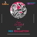 Mix Reggaeton 2021_DjEmersonElMagoMelodico_SystemMusic