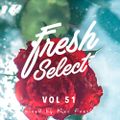 Fresh Select Vol 51 Feat HNNY | Prins Thomas  |Al Dobson Jr. | Moodymann | Jazzanova | Lorca + more!