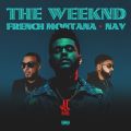 The Weeknd x French Montana x Nav || Mixed By DJ JC King 