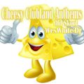 WesWhite-Dj - Cheesy Clubland Anthems (OldSkool)