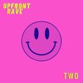 Upfront Rave Two