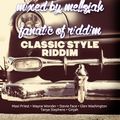 Classic Style Riddim (fm records llc 2014) Mixed By MELLOJAH FANATIC OF RIDDIM