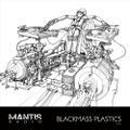 Mantis Radio 076 + Blackmass Plastics
