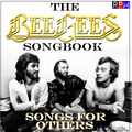 THE BEE GEES SONGBOOK : 1 - SONGS FOR OTHERS