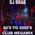 DJ Brab - 80's to 2000's Club Megamix (Section DJ Brab)