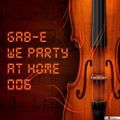 We Party At Home 006 (2021) mixed By Gab-E (2021) 2021-04-14