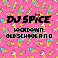 DJ SPICE - Old School RnB & Hip Hip Lockdown Mix