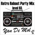 Yan De Mol - Retro Reboot Party Mix 93.