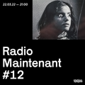 Radio Maintenant #12