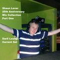 Shaun Lever 25th Anniversary Mix Collection Part One - Darli Lounge Current Set