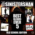 BEST BLEND EVER 5 (OLD SCHOOL EDITION) BENNY FOXMORE aka SINISTER SHAN