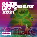 Alte Afrobeat Mix 5 [2021] — SMH — Odunsi, Moliy, Amaarae, Bella Shmurda, Kida Kudz, Trill Xoe