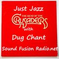 Just Jazz 6/6/16 The Crusaders broadcast on Sound Fusion Radio,net with Dug Chant