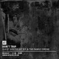 Don't Trip w/ Sly & The Family Drone - 28th September 2015