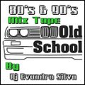 Mix Tape Oldschool 80 & 90 By Dj Evandro Silva