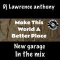 dj lawrence anthony new garage in the mix 516