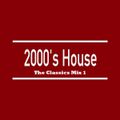 2000's House - The Classics Mix 1