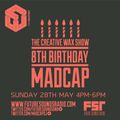 The Creative Wax 8th Birthday Show Hosted By Madcap // 28-05-23