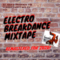DJ JOEY D PRESENTS THE ELECTRO BREAKDANCE MIXTAPE  REMASTERED FOR 2020