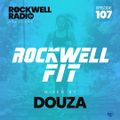 ROCKWELL FIT - DJ DOUZA - MAY 2022 (ROCKWELL RADIO 107)